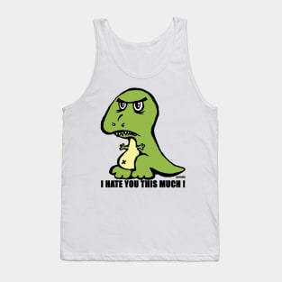 I hate you this much! Tank Top